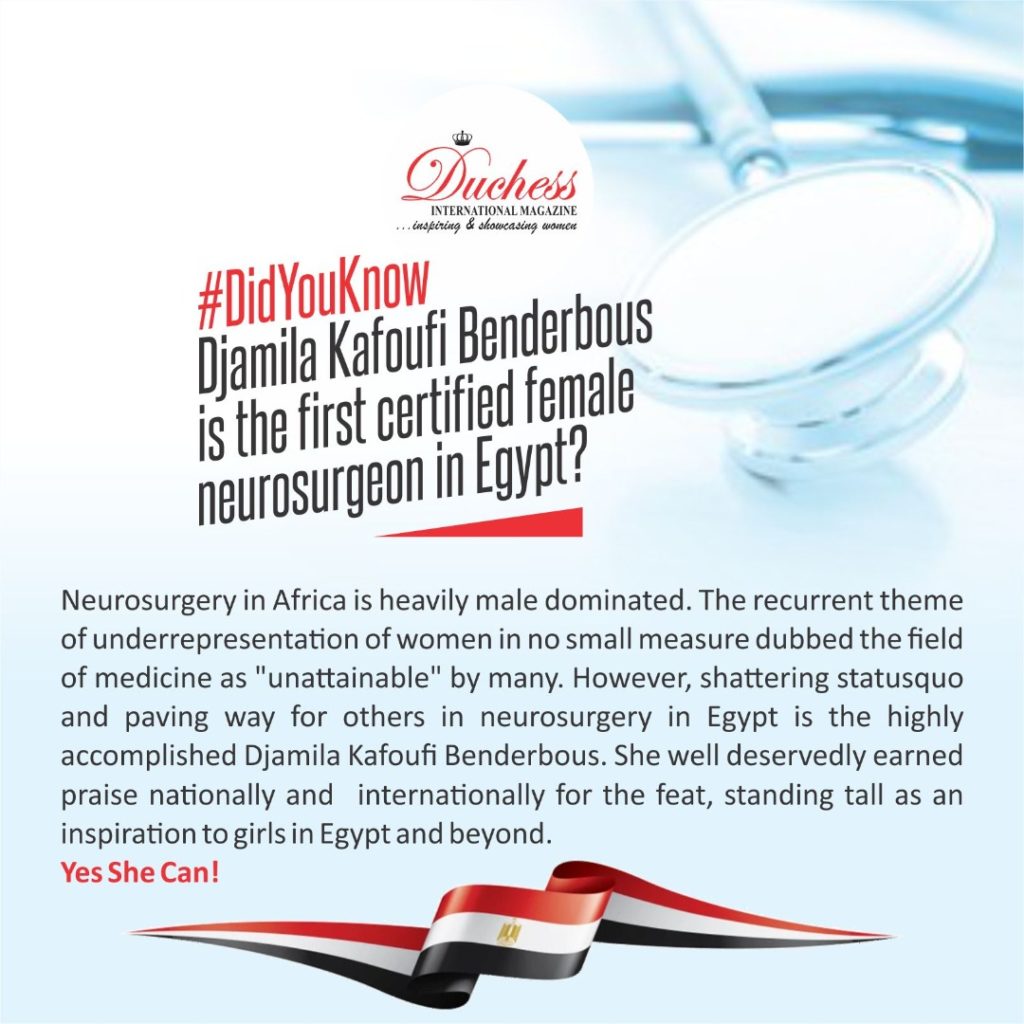 #DidYouKnow Djamila Kafoufi Benderbous is the first certified female Neurosurgeon in Egypt?