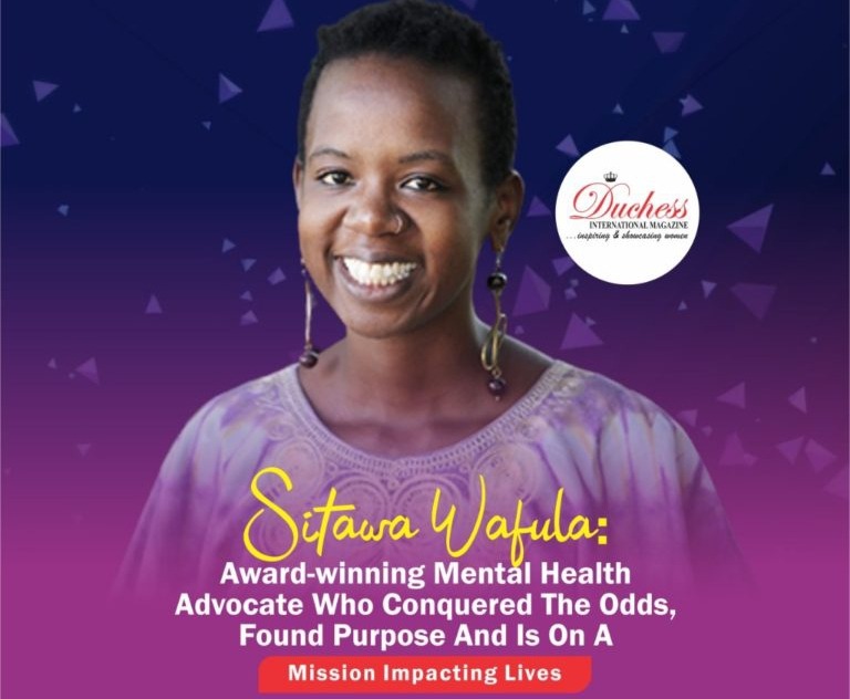 Sitawa Wafula: Award-winning Mental Health Advocate Who Conquered The Odds, Found Purpose And Is On A Mission Impacting Lives