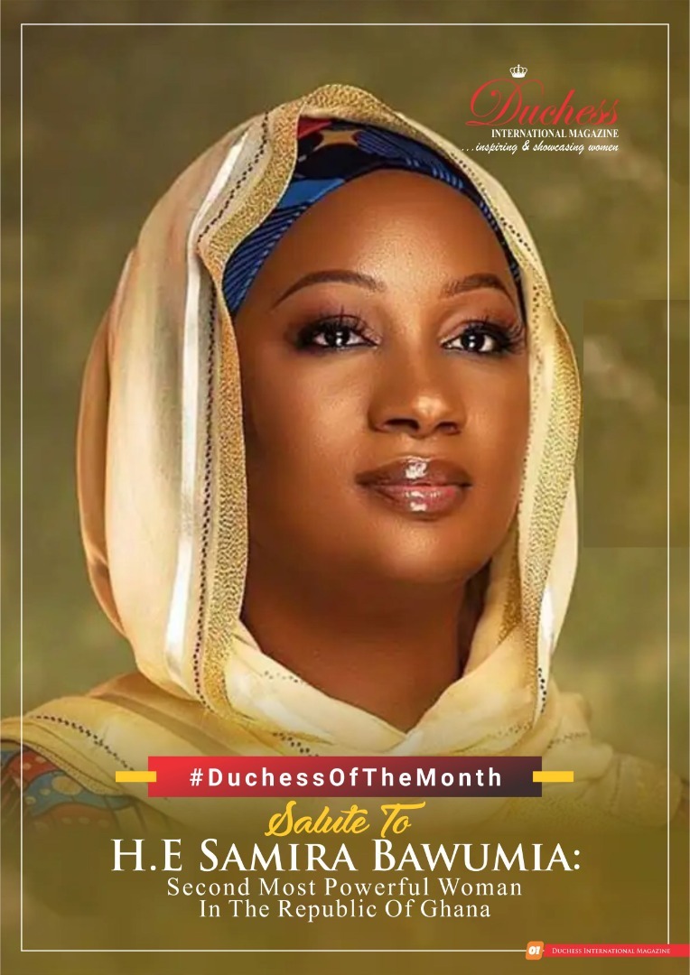#DuchessOfTheMonth Salute To H.E Samira Bawumia: Second Most Powerful Woman In The Republic Of Ghana